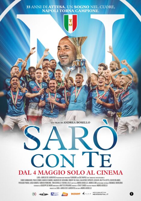 Dal 4 maggio in tutte arriva nelle sale italiane “SARÒ CON TE”, il film evento diretto da Andrea Bosello e prodotto da Filmauro che celebra il Napoli. Oggi anteprime speciali